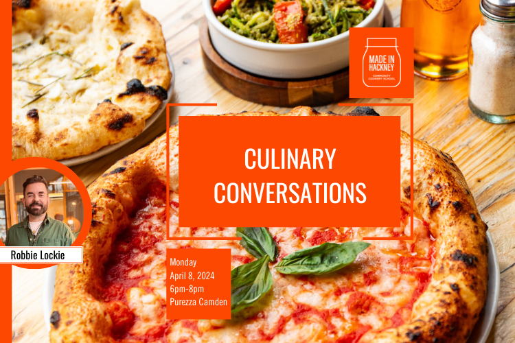 Event - Culinary Conversations with Made In Hackney
